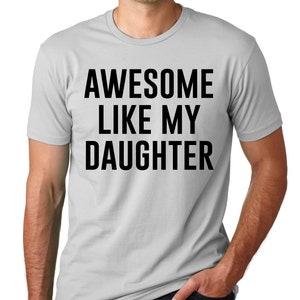 Awesome Like My Daughter, Fathers Dad Gift, Funny Shirt for Men, Gift from Daughter to Dad, Husband Gift, Funny Dad Shirt, Awesome Dad tee image 4