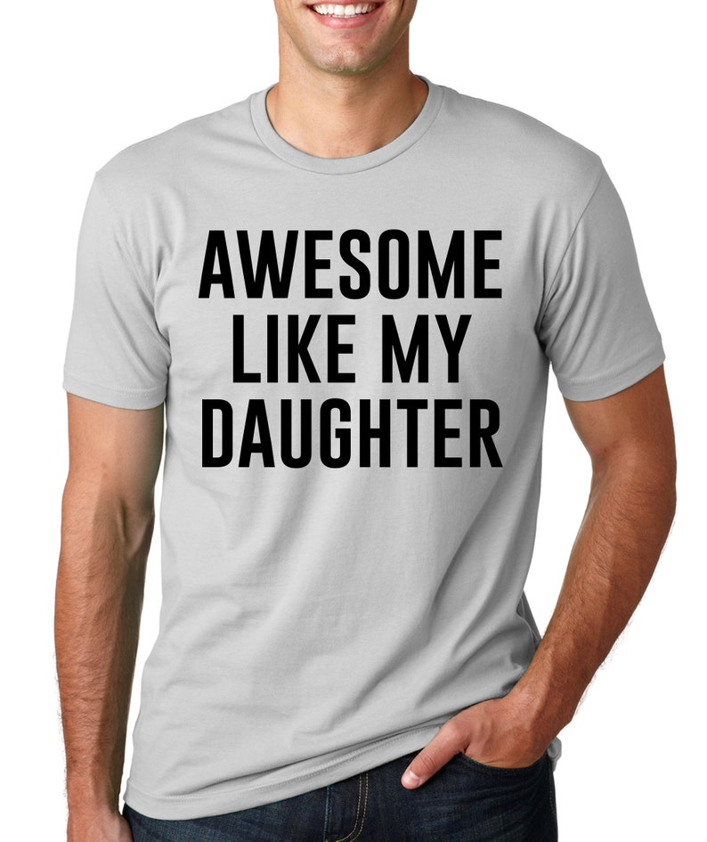 Awesome Like My Daughter, Fathers Dad Gift, Funny Shirt for Men, Gift from Daughter to Dad, Husband Gift, Funny Dad Shirt, Awesome Dad tee image 4