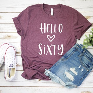 Hello Sixty Shirt - 60th Birthday Shirt - 60th Birthday Tee - 60 Year Birthday T-Shirt - Birthday Gift 60th Birthday - Birthday Gift Shirt