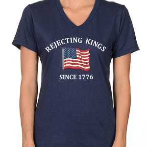 Rejecting Kings Since 1776 Protest Women&#39;s V-neck Shirt, Pro Democracy Shirt, Anti Authoritarianism Shirt, Democrat Shirt, Resist V-Neck tee