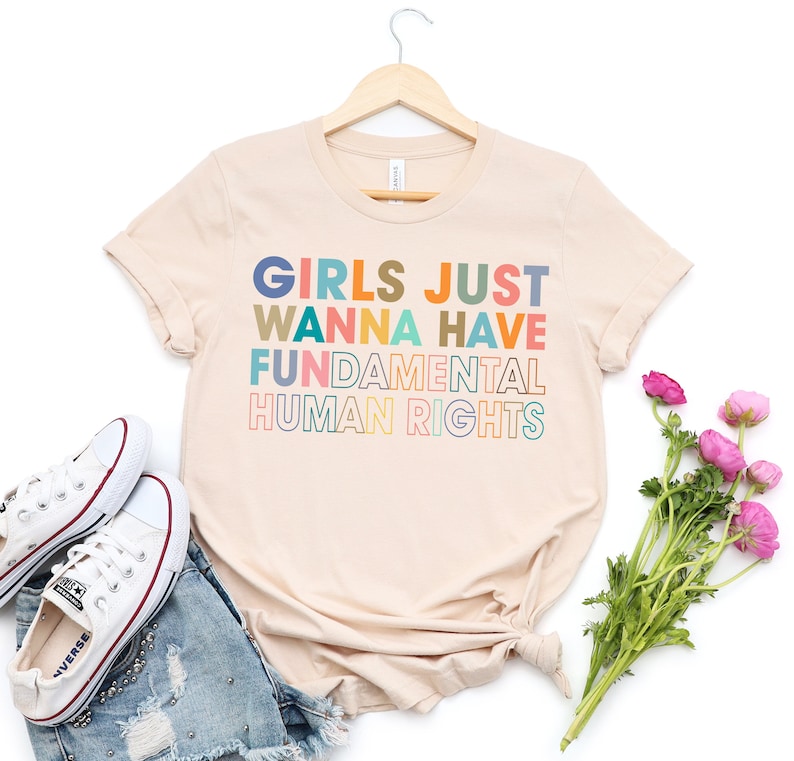 Girls Just Wanna Have Fundamental Human Rights Shirt, Rights Shirt for Women, Women's Rights, Feminist Shirts, Fundamental, Rights, Retro 