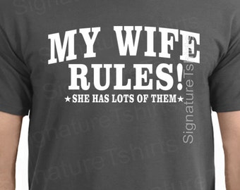 Funny Wedding Gift My WIFE RULES Mens T-shirt shirt tshirt Family Anniversary Valentines Day gift Funny Marriage womens awesome husband