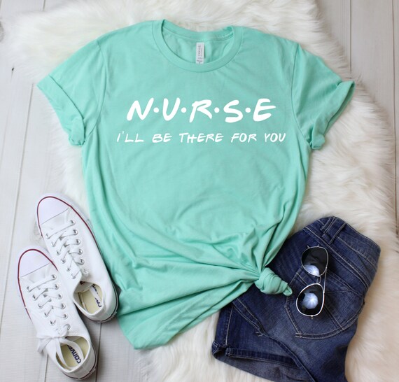Friends Nurse Shirt Nurse Shirt Friends Nurse Tee Shirt Nurse