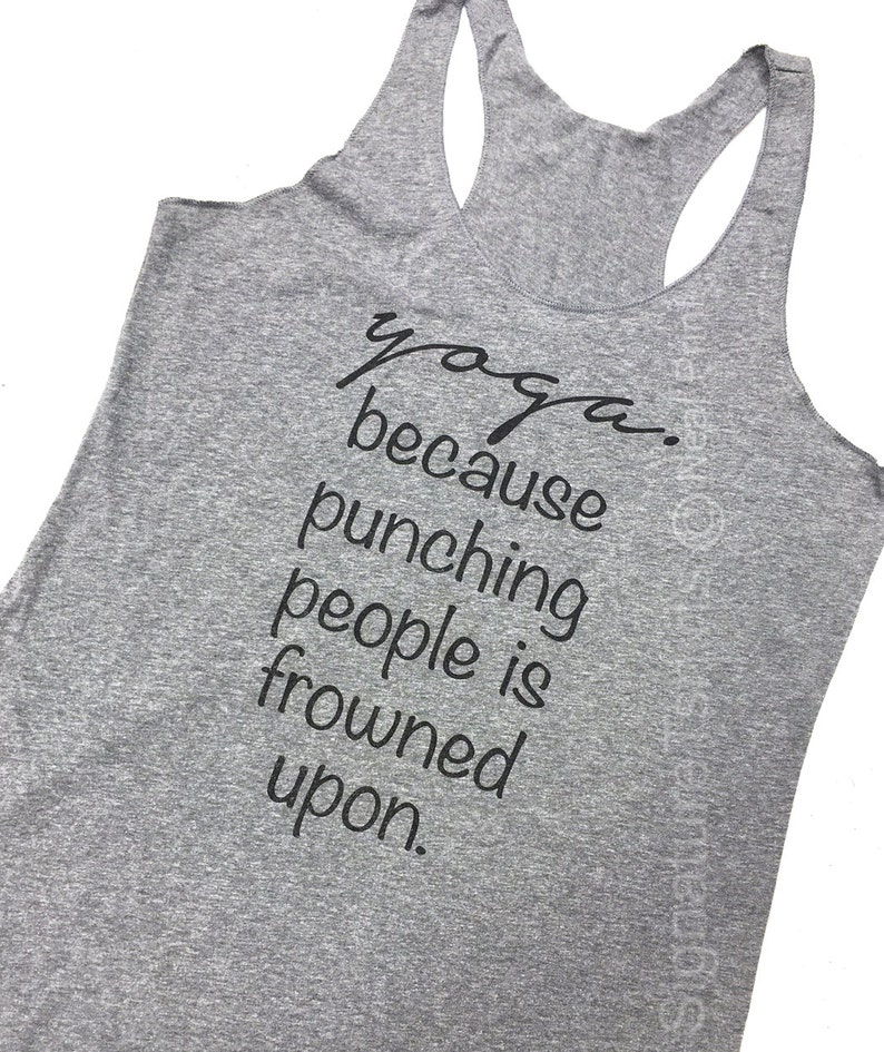 Yoga Tank Top, Womens Tank Top, Yoga because punching people is frowned upon Tank Top, Summer Tank, Birthday Gift, Gift for sister, namaste image 1