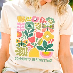 Community Is Resistance , Boho Floral FDT Social Justice  Anarchy Subtle Revolt Resistance Anti Trump shirt