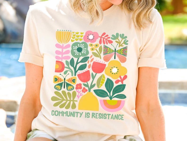 Community Is Resistance , Boho Floral FDT Social Justice  Anarchy Subtle Revolt Resistance Anti Trump shirt