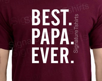 Best Papa Ever Mens T Shirt Funny t shirt tshirt for Dad New Dad Awesome Dad T-shirt Grandpa Dad Gift Fathers Day Gift