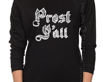 Prost Y'all shirt Oktoberfest shirt Off the shoulder Womens shirt German Shirt Funny Beer drinking Terry Raglan Raw Edge