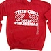 This Girl Loves Christmas Sweatshirt Womens Mens Crewneck jumper Christmas gift funny sweater crew neck red or green 