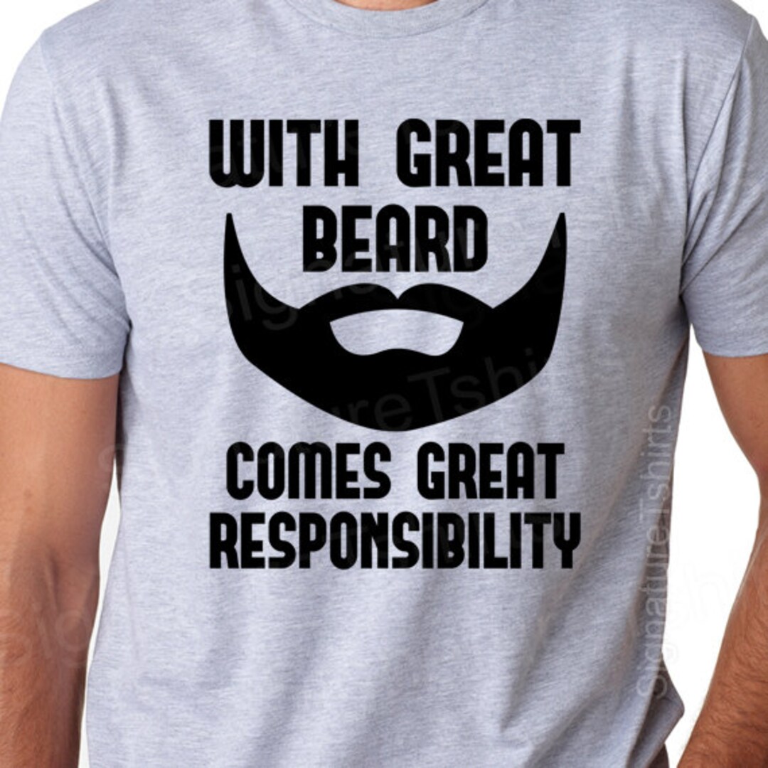 Great Beard Great Responsibility Tee Great Beard Great Responsibility Tee