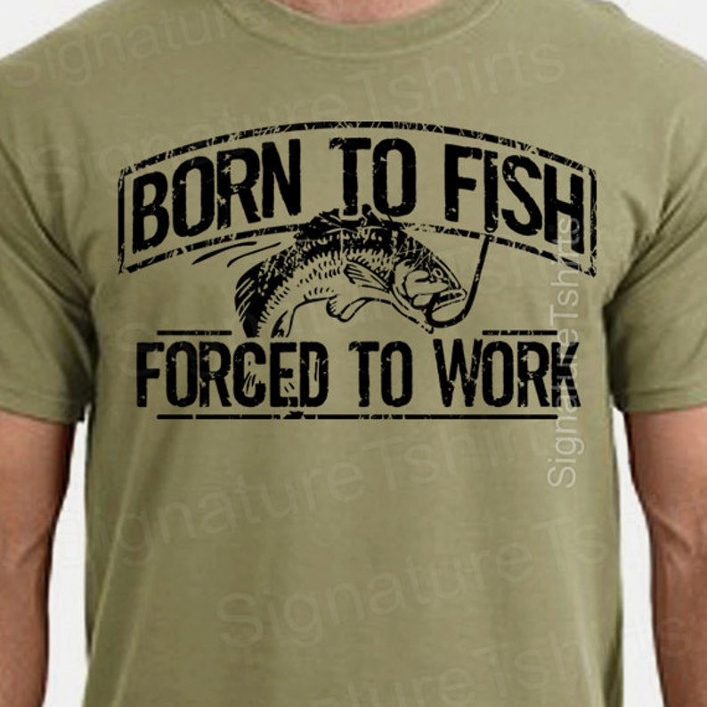 Fishing T-Shirt Born To Fish Forced To Work Mens Tshirt Fathers Day gift bass Birthday gifts for dad husband daddy grandpa Father's Day Gift prairie dust