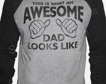 AWESOME DAD Shirt This is What an Awesome Dad Looks Like long sleeve t-shirt Christmas gift for dad tshirt Raglan shirt awesome daddy tshirt