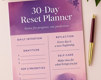 May include: A 30-Day Reset Planner with a purple and pink watercolor design. The planner includes sections for daily intentions, gratitude, top priorities, and self-care. A cup of coffee and a pen are also in the image.