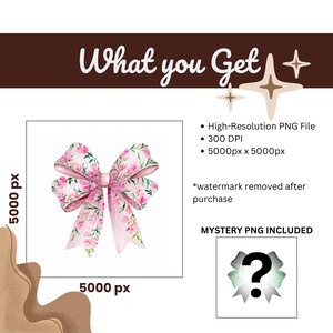 May include: A pink watercolor bow with floral details. The bow is 5000 pixels by 5000 pixels and 300 DPI. A mystery PNG file is also included.