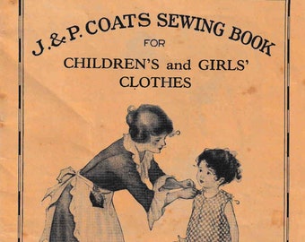 1921 J&P Coats Sewing Book for Children's and Girls' Clothes, Digital Sewing Patterns