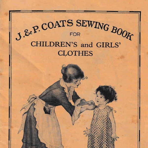 1921 J&P Coats Sewing Book for Children's and Girls' Clothes, Digital Sewing Patterns