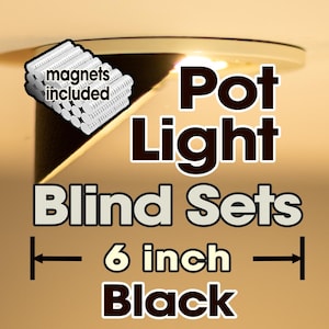 Peut inclure: Ensemble de stores pour lumière de pot noir avec aimants inclus. L'ensemble mesure 15,24 cm de large.