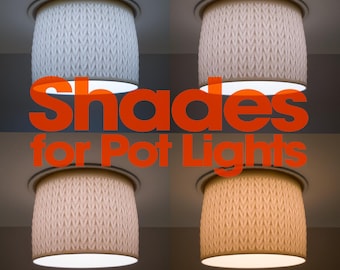 May include: Four cylindrical light shades for pot lights, each featuring a textured knit-like pattern. The shades are displayed in a grid, emitting different tones of light ranging from cool white to warm yellow. The text "Shades for Pot Lights" is overlaid.