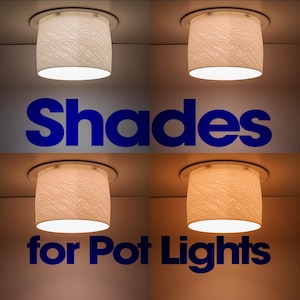 May include: Four cylindrical light shades for pot lights featuring a white, textured, string-like pattern. The shades are displayed in a grid, each illuminated with varying colour temperatures ranging from cool white to warm amber light. Text reads Shades for Pot Lights.