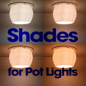 May include: Four barrel-shaped light shades for recessed pot lights, each displaying a different colour temperature of illumination ranging from cool white to warm amber. The text "Shades for Pot Lights" is overlaid in bold blue lettering.