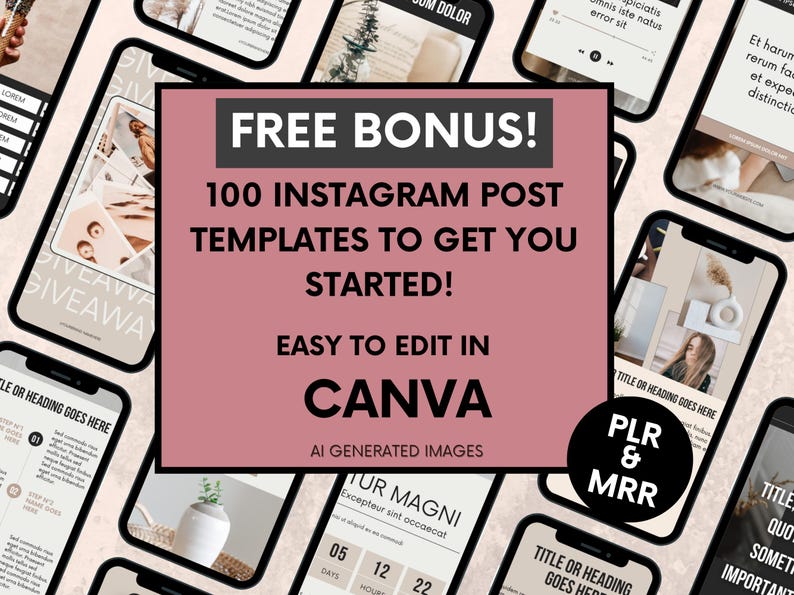 May include: A digital collection of 100 Instagram post templates featuring a central pink rectangular graphic with the text FREE BONUS! 100 INSTAGRAM POST TEMPLATES TO GET YOU STARTED! EASY TO EDIT IN CANVA and AI GENERATED IMAGES.