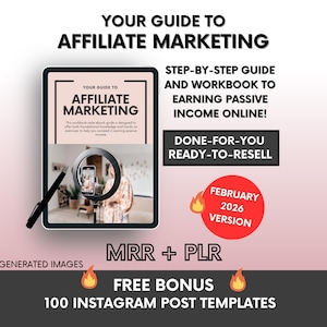 May include: A digital ebook guide titled Your Guide to Affiliate Marketing with a black stylus pen. The cover features a ring light and smartphone setup. Text includes Step-by-Step Guide, Done-For-You Ready-To-Resell, February 2026 Version, MRR + PLR, and Free Bonus 100 Instagram Post Templates.