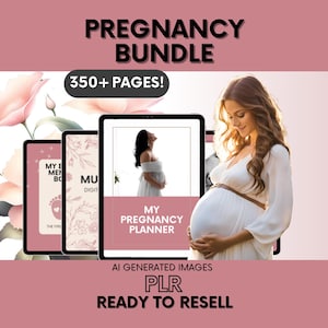 May include: A digital pregnancy bundle featuring 350+ pages, including a pregnancy planner and memory book. The display shows tablet screens with floral graphics and a pregnant person in a white dress, with text reading PREGNANCY BUNDLE, AI GENERATED IMAGES, PLR, READY TO RESELL.