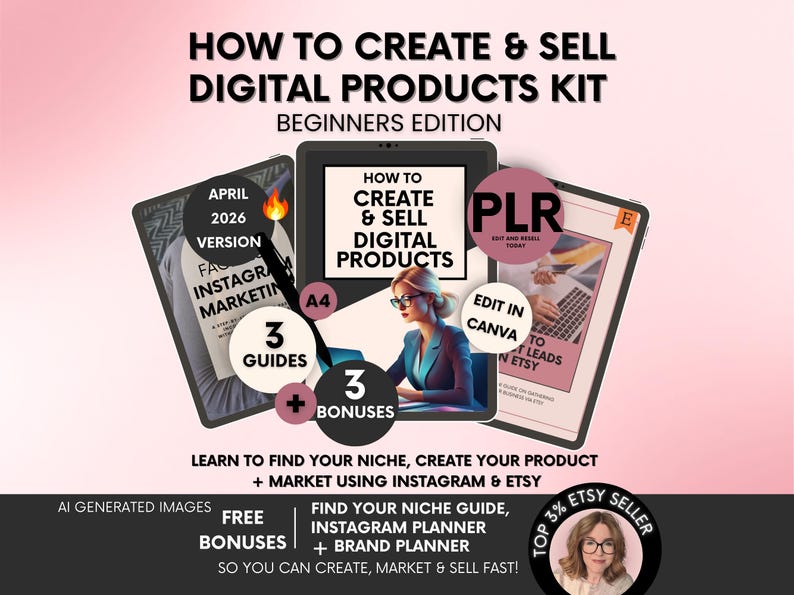 May include: A digital product kit featuring tablets displaying guides on how to create and sell digital products. Text includes "How to Create & Sell Digital Products Kit," "April 2026 Version," "3 Guides," "3 Bonuses," "PLR," and "Edit in Canva."