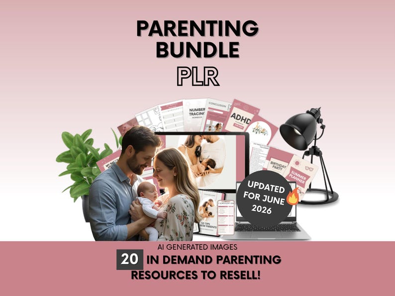 May include: A digital parenting bundle featuring the text PARENTING BUNDLE PLR, 20 IN DEMAND PARENTING RESOURCES TO RESELL, and UPDATED FOR JUNE 2026. The display includes a laptop, a black desk lamp, a green plant, and various printed document pages.