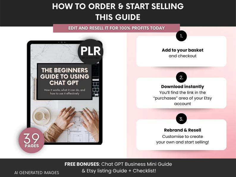 May include: A digital guide titled The Beginners Guide to Using Chat GPT with 39 pages, featuring instructions on how to order, download, and resell the content. The document includes a PLR label and details about free bonuses like a business mini guide.