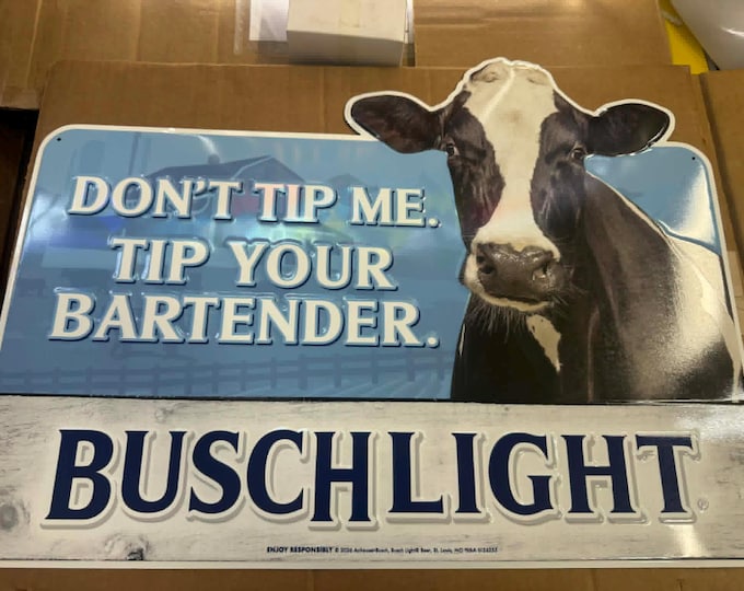 Busch Light Cow Metal Sign “Don’t Tip Me Tip Your Bartender” 23x18 Mancavedecor