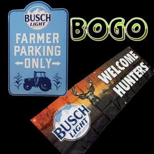 LETZTES BLECHSCHILD Busch Light &quot;&quot;Farmers Parken&quot; Metallschild 65x40 cm - UND ein 2x6 Busch Light Welcome Hunters Banner.&quot;