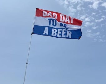 Bad Day To Be A Beer Banner 3x5 Ft Funny Beer Flag Mancave Bar Decor