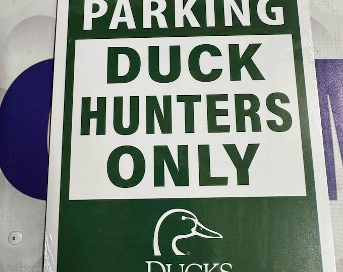 Ducks Unlimited Reserved Parking Sign Duck Hunters Only Aluminum Sign Hunting Decor Mancavedecor