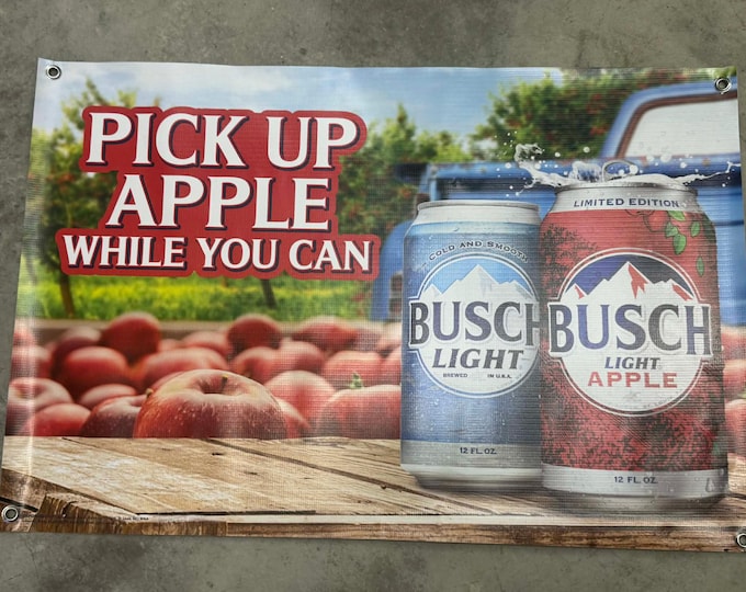 Busch Light Apple Banner 24x36 Pick Up Apple While You Can Beer Banner Mancavedecor Garage Bar Decor