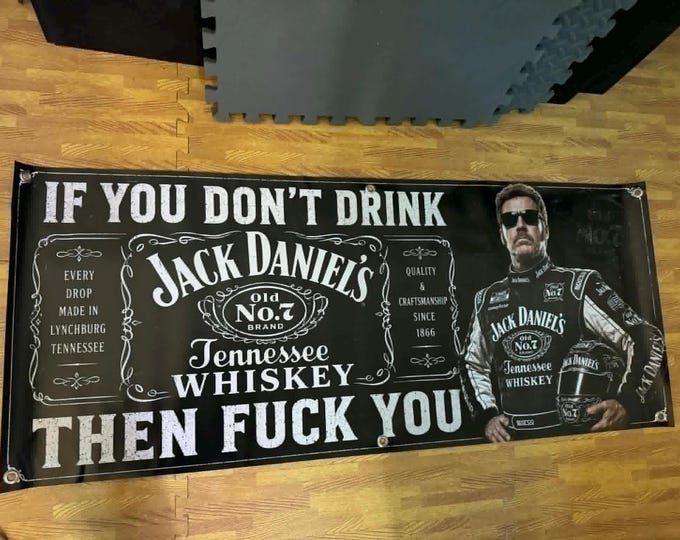 Jack Daniels Ricky Bobby Banner 48x20 Funny Whiskey Banner, If You Don't Drink Jack Daniels Then F You Sign, mancavedecor