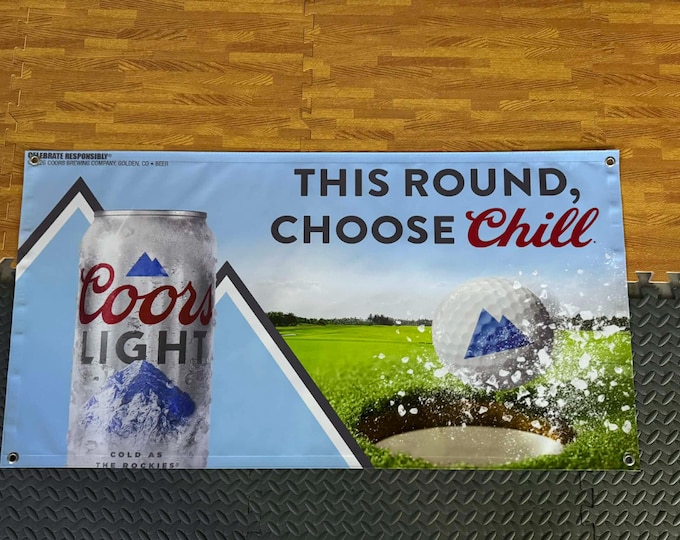 Coors Light Golf Banner “This Round, Choose Chill” | Beer Golf Course Bar Vinyl Sign | 46” x 24”