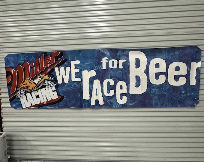 Vintage Miller Racing We Race For Beer Banner – 3x10ft Vinyl Sign with Grommets – Man Cave NASCAR Garage Decor