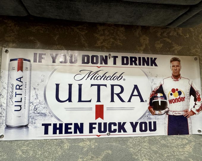 Ultra Ricky Bobby Banner 48x20 Funny Beer Garage Decor Talladega Nights mancavedecor