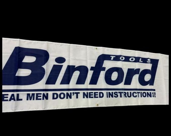 Binford Tools, Real Men Don't Need Instructions Home Improvement Banner 2x8ft