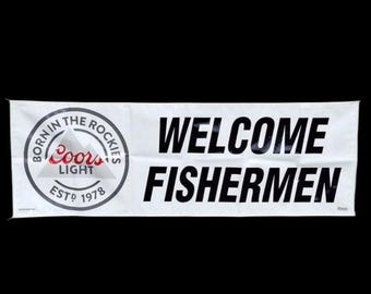 Beautiful Coors “Welcome Fisherman” mancave outdoor Banner - 2x6ft