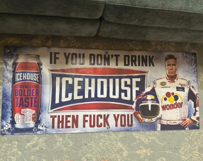 Icehouse Ricky Bobby Banner 48x20 Funny Beer Banner Man Cave Garage Bar Decor Talladega Nights Vinyl Sign
