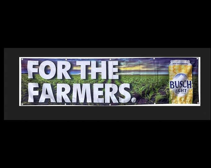 Busch Light “For the Farmers” Banner – 2x8 Ft  – Bar or Barn Decor