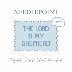 May include: A digital cross-stitch chart download with the text "THE LORD IS MY SHEPHERD" in light blue. The word "NEEDLEPOINT" is above the text, and "Digital Stitch Chart Download" is below. A logo with a feather is in the upper right corner.