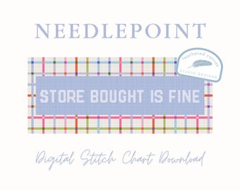 Store Bought is Fine Needlepoint Pattern – PDF Digital Download Canvas
