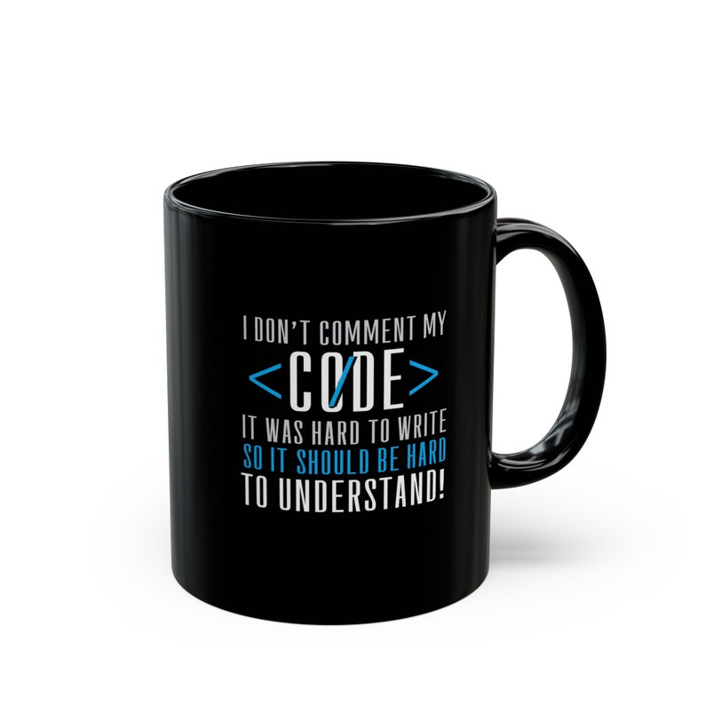 Uncommented Code Nerdy Programming Humor Black Mug (11oz, 15oz)