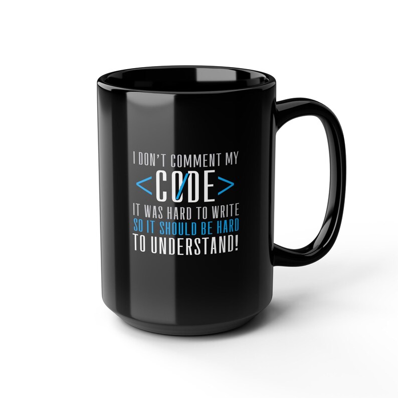 Uncommented Code Nerdy Programming Humor Black Mug (11oz, 15oz)