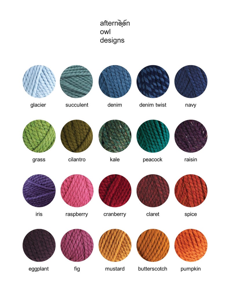 May include: A color chart of 20 different yarn colors, including glacier, succulent, denim, denim twist, navy, grass, cilantro, kale, peacock, raisin, iris, raspberry, cranberry, claret, spice, eggplant, fig, mustard, butterscotch, and pumpkin.