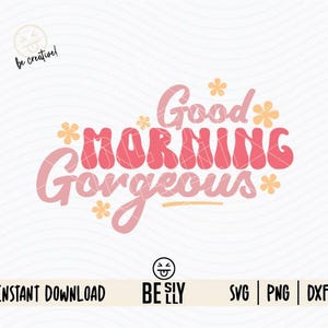 Hermoso archivo SVG de buenos días, citas positivas SVG, para Silhouette, Svg para Cricut, archivos de corte Svg, imágenes prediseñadas Svg de amor, imágenes prediseñadas retro