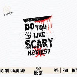 Do You Like Scary Movies? Svg, Funny Tshirt svg, Knife True Crime svg, Bloody svg, Svg for Cricut, Silhouette